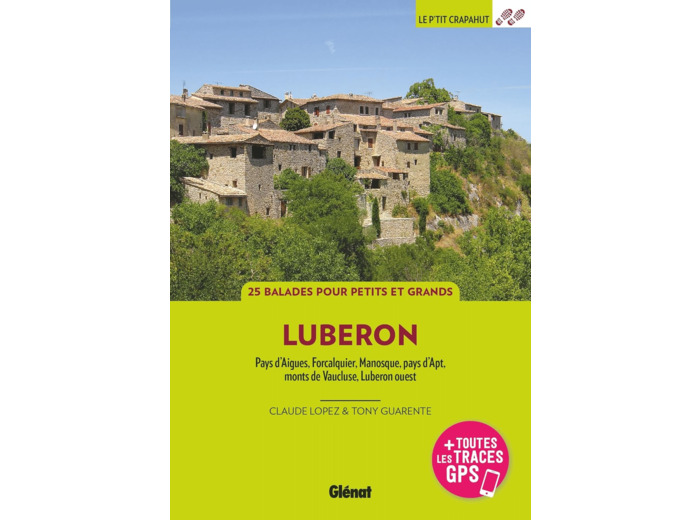 DANS LE LUBERON (3E ED) - PAYS D'AIGUES, FORCALQUIER, MANOSQUE, PAYS D'APT, MONTS DE VAUCLUSE, LUBER