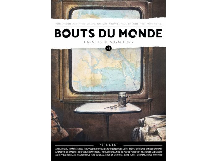 BOUTS DU MONDE 48 : VERS L'EST