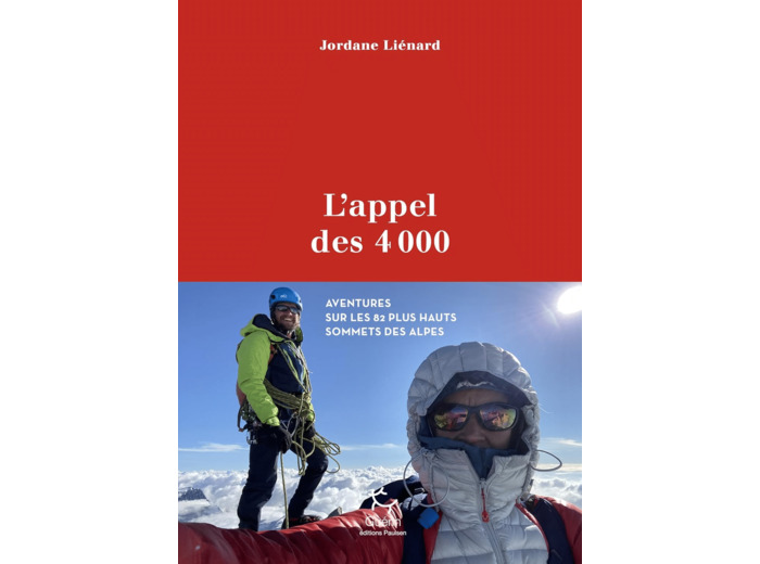 L'APPEL DES 4000 - AVENTURE SUR LES 82 PLUS HAUTS SOMMETS DES ALPES
