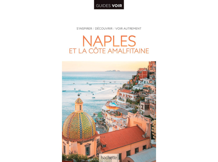 GUIDE VOIR NAPLES, POMPEI, CAPRI ET LE VESUVE