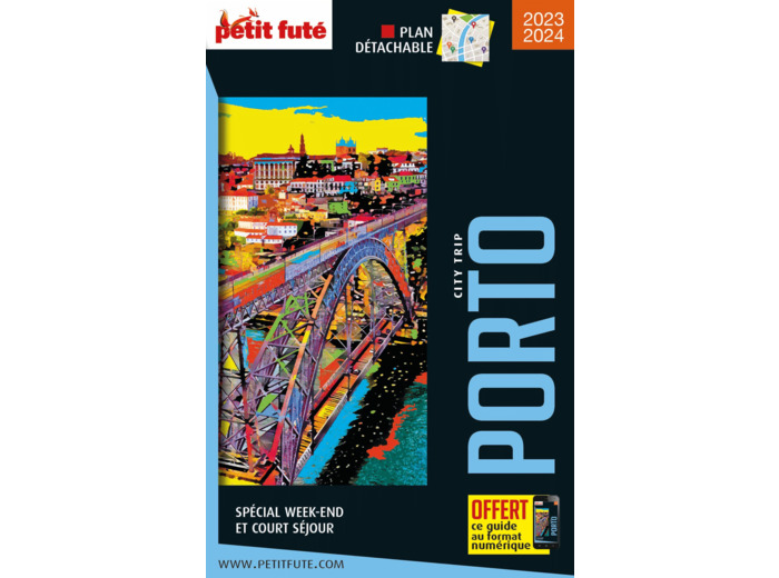 GUIDE PORTO CITY TRIP 2022/2023 CITY TRIP PETIT FUTE