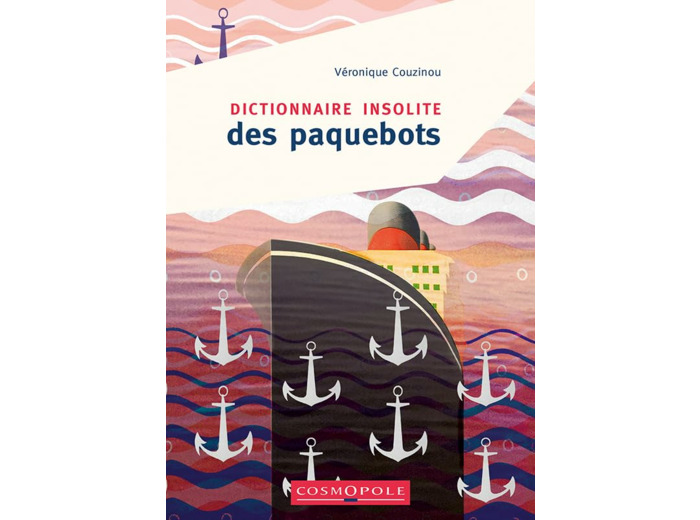 DICTIONNAIRE INSOLITE DES PAQUEBOTS