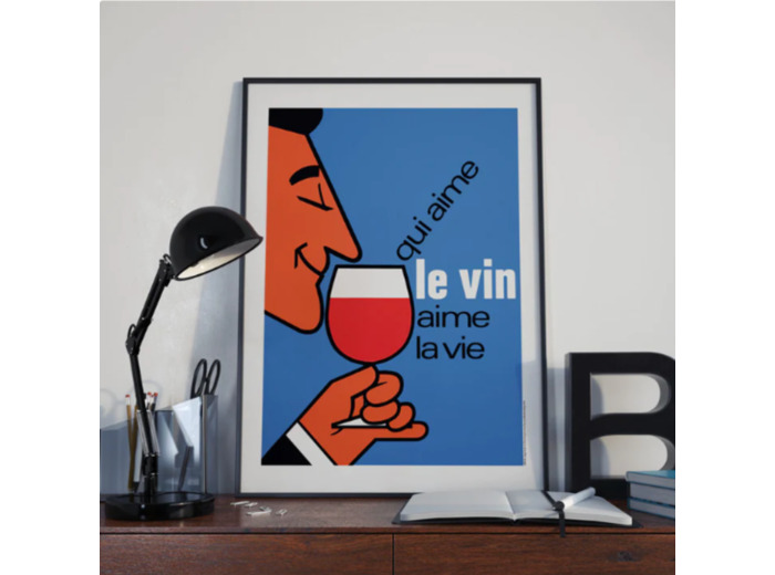 Affiche Qui aime le vin aime la vie