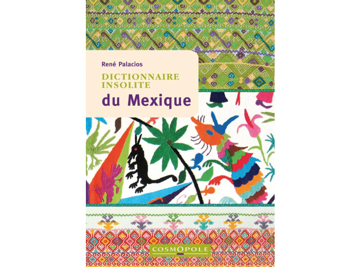 DICTIONNAIRE INSOLITE DU MEXIQUE