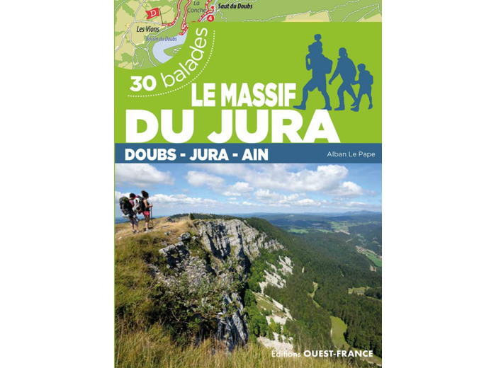 LE MASSIF DU JURA - DOUBS, JURA, AIN - 30 BALADES