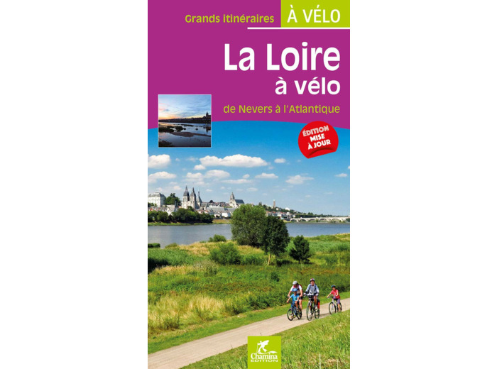 LA LOIRE A VELO DE NEVERS A L'ATLANTIQUE GRANDS ITINERAIRES
