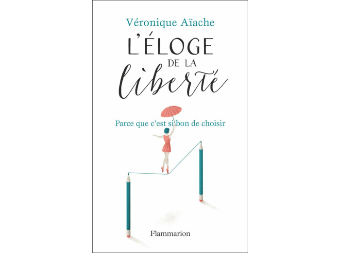 L'ELOGE DE LA LIBERTE - PARCE QUE C'EST SI BON D'AVOIR LE CHOIX