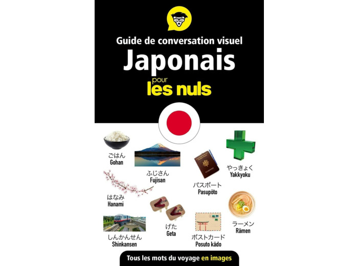 GUIDE DE CONVERSATION VISUEL - LE JAPONAIS POUR LES NULS