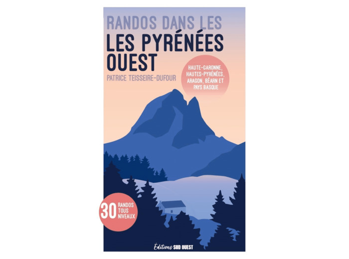 RANDONNEES DANS LES PYRENEES - OUEST DE LA CHAINE: HAUTE-GARONNE, HAUTES-PYRENEES, ARAGON, BEARN ET