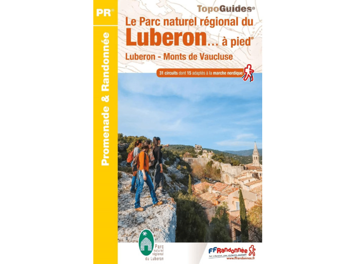 LE PARC NATUREL REGIONAL DU LUBERON A PIED - LUBERON - MONTS DE VAUCLUSE