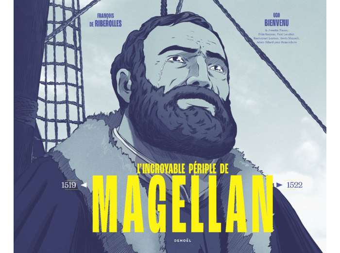 L'INCROYABLE PERIPLE DE MAGELLAN - 1519-1522