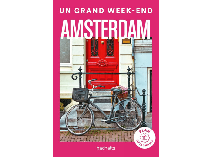 AMSTERDAM UN GRAND WEEK-END