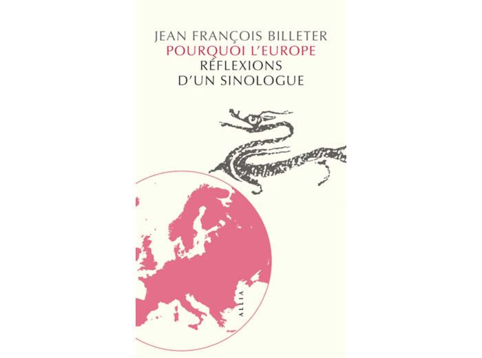 POURQUOI L'EUROPE - REFLEXIONS D UN SINOLOGUE