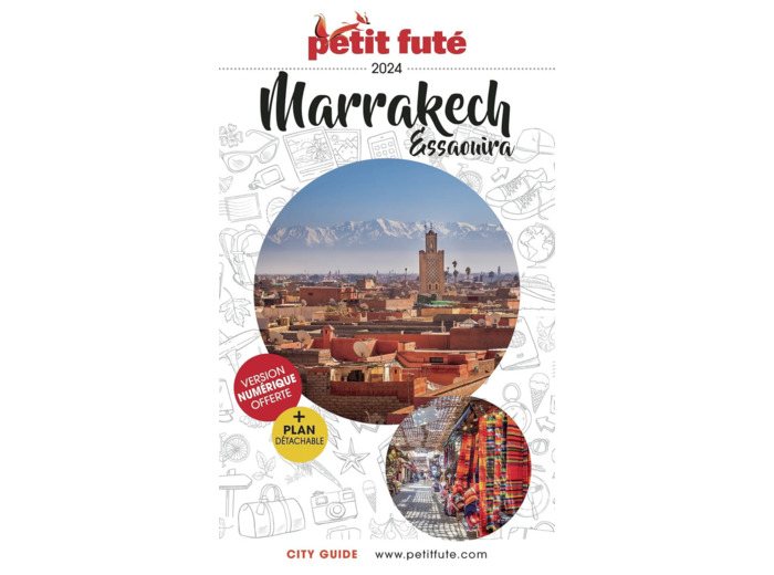 GUIDE MARRAKECH - ESSAOUIRA 2024 PETIT FUTE