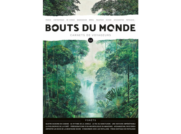 BOUTS DU MONDE 54 : LES FORETS
