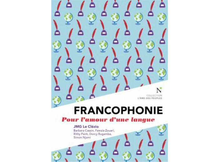 FRANCOPHONIE - POUR L'AMOUR D'UNE LANGUE