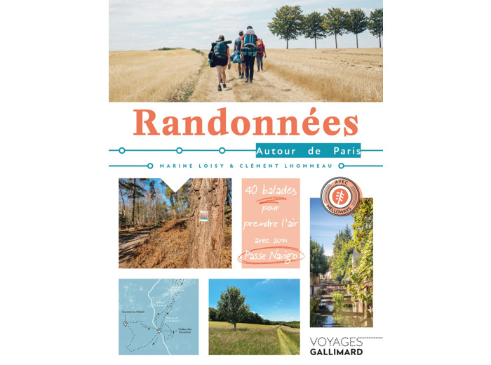 RANDONNEES AUTOUR DE PARIS - 40 BALADES POUR PRENDRE L'AIR AVEC SON PASSE NAVIGO