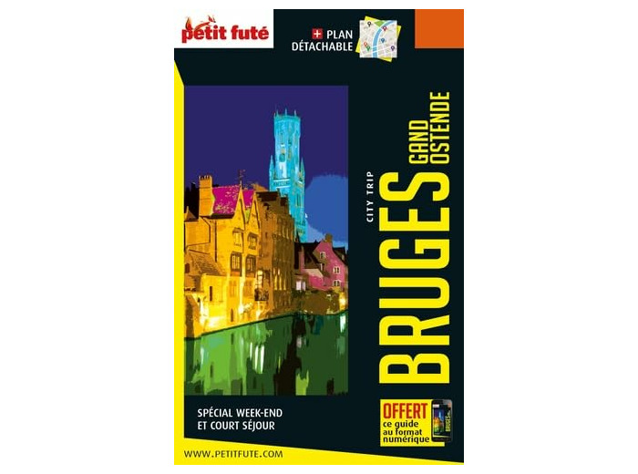 GUIDE BRUGES GAND OSTENDE CITY TRIP 2021/2022 CITY TRIP PETIT FUTE