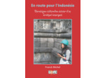 EN ROUTE POUR L'INDONESIE - CHRONIQUES CULTURELLES AUTOUR D'UN ARCHIPEL EMERGENT