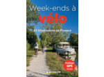 GUIDES PLEIN AIR - 52 WEEK-ENDS A VELO EN FRANCE - 52 ITINERAIRES EN FRANCE
