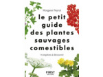 LE PETIT GUIDE DES PLANTES SAUVAGES COMESTIBLES