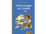 TROIS VOYAGES AU CANADA