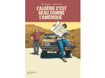 POCHE - L'ALGERIE C'EST BEAU COMME L'AMERIQUE