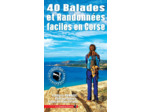 40 BALADES ET RANDONNEES FACILES EN CORSE
