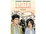 CARNETS D'ORIENT - SUITES ALGERIENNES - SECONDE PARTIE - 1962-2019
