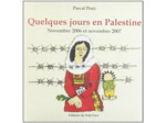 QUELQUES JOURS EN PALESTINE, NOVEMBRE 2006 ET NOVEMBRE 2007