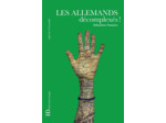 LES ALLEMANDS, DECOMPLEXES !