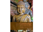 CAMBODGE, UN MONDE D'ESPRITS - LES KHMERS, LE BOUDDHA ET LE NAGA