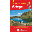 LES SENTIERS D'EMILIE EN ARIEGE VOL. 1 - 25 PROMENADES DANS LE PARC NATUREL REGIONAL DES PYRENEES AR