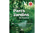 LIVRES THEMATIQUES TOURISTIQUE - VISITER LES PARCS ET JARDINS DE FRANCE