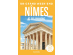 NIMES ET ENVIRONS GUIDE UN GRAND WEEK-END