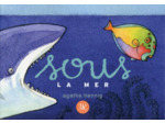 SOUS LA MER