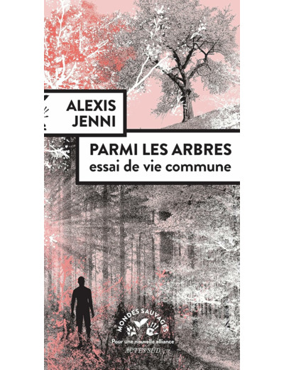 PARMI LES ARBRES - ESSAI DE VIE COMMUNE