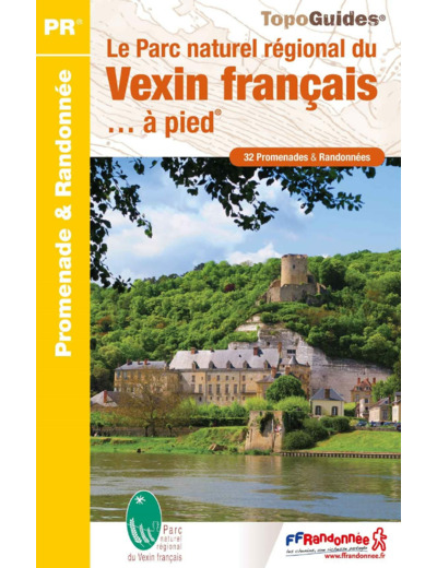 LE PARC NATUREL REGIONAL DU VEXIN FRANCAIS A PIED - REF. PN14