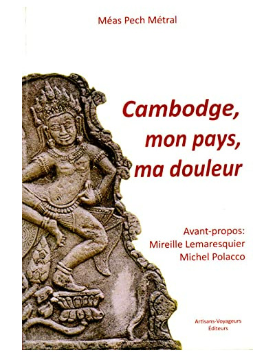 CAMBODGE, MON PAYS, MA DOULEUR