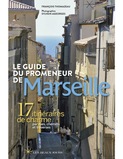 LE GUIDE DU PROMENEUR DE MARSEILLE 2018