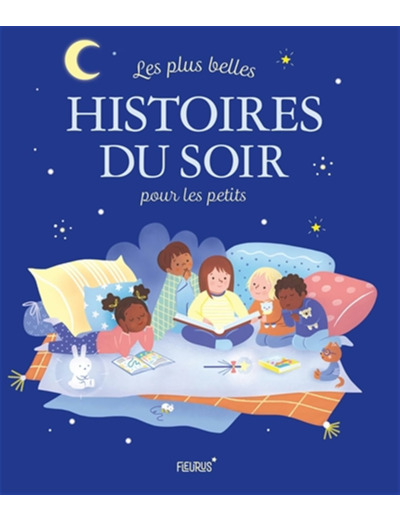 LES PLUS BELLES HISTOIRES DU SOIR POUR LES PETITS