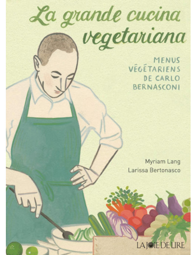 LA GRANDE CUCINA VEGETARIANA - MENUS VEGETARIENS DE CARLO BE