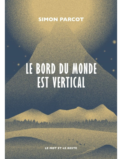 LE BORD DU MONDE EST VERTICAL