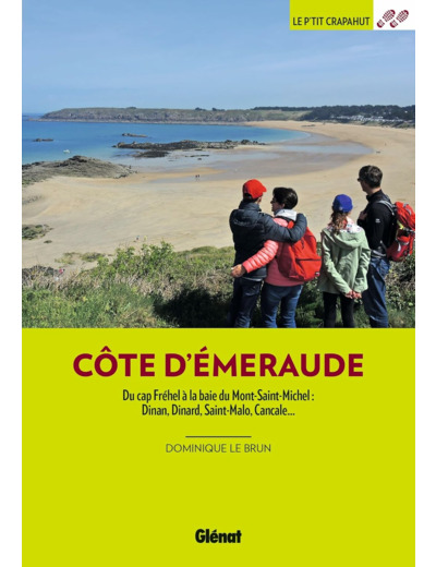 COTE D'EMERAUDE (2E ED) - DU CAP FREHEL A LA BAIE DU MONT-SAINT-MICHEL : DINAN, DINARD, SAINT-MALO,