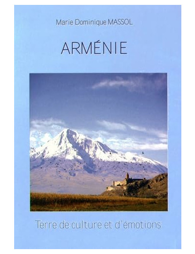 ARMENIE, TERRE DE CULTURE ET D'EMOTIONS