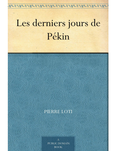 LES DERNIERS JOURS DE PEKIN