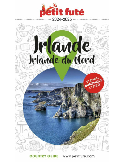 GUIDE IRLANDE 2024/2025 PETIT FUTE: IRLANDE DU NORD