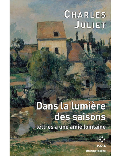 DANS LA LUMIERE DES SAISONS - LETTRES A UNE AMIE LOINTAINE