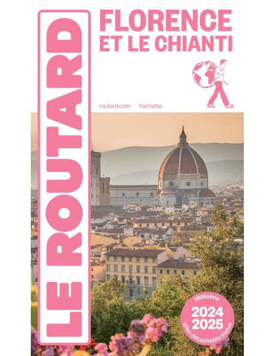 GUIDE DU ROUTARD FLORENCE ET LE CHIANTI 2024/25