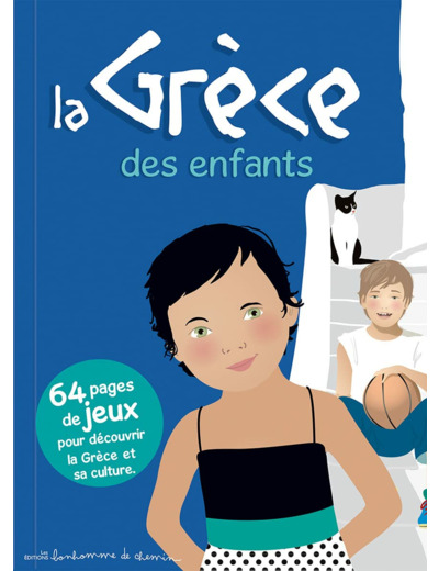 LA GRECE DES ENFANTS - 64 PAGES DE JEUX POUR DECOUVRIR LA GRECE ET SA CULTURE